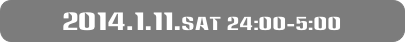 2014.1.11.sat 24:00-5:00