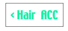 < Hair  ACC