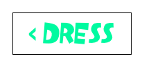 < DRESS