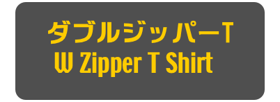 ダブルジッパーT
W Zipper T Shirt]