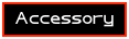 Accessory