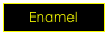 Enamel